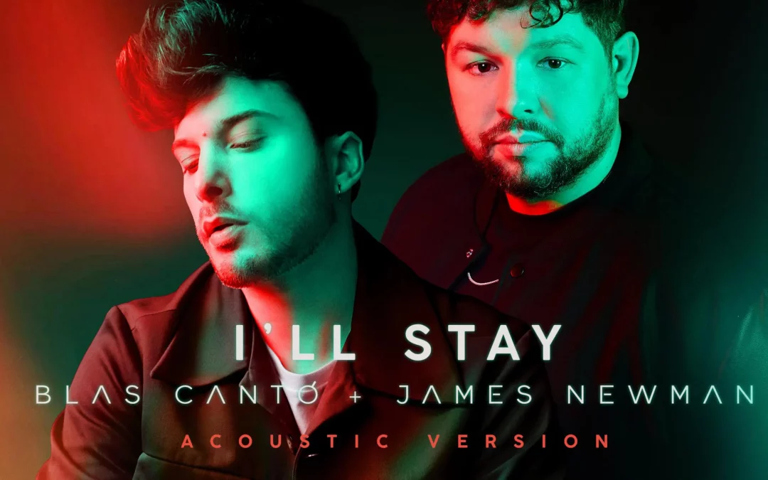 Blas Cantó – I’ll Stay ft. James Newman