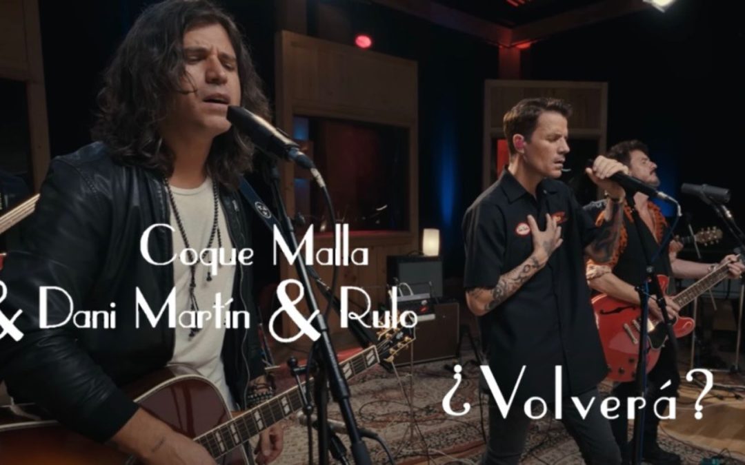 Coque Malla, Dani Martín y Rulo – ¿Volverá?